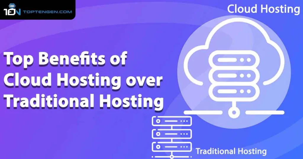 Cloud Hosting - Top Benefits of Cloud Hosting over traditional hosting